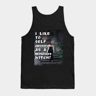 I like to self-identify as a depressed Witch! Tank Top